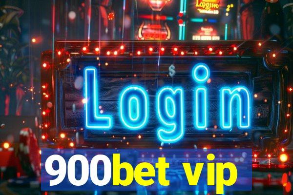 900bet vip